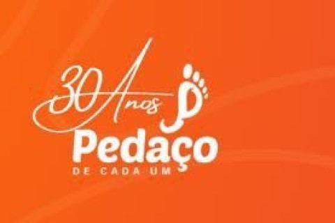 30 anos do pedaço de cada um!